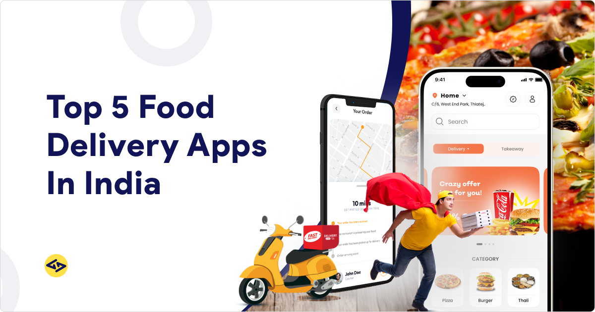 Top 5 Food Delivery Apps In India