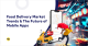 Food Delivery Market Trends & The Future of Mobile Apps