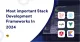 Most important Stack Development Frameworks In 2024