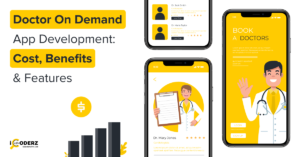 Doctor On-Demand App Development: Cost, Benefits & Features | iCoderz Solutions