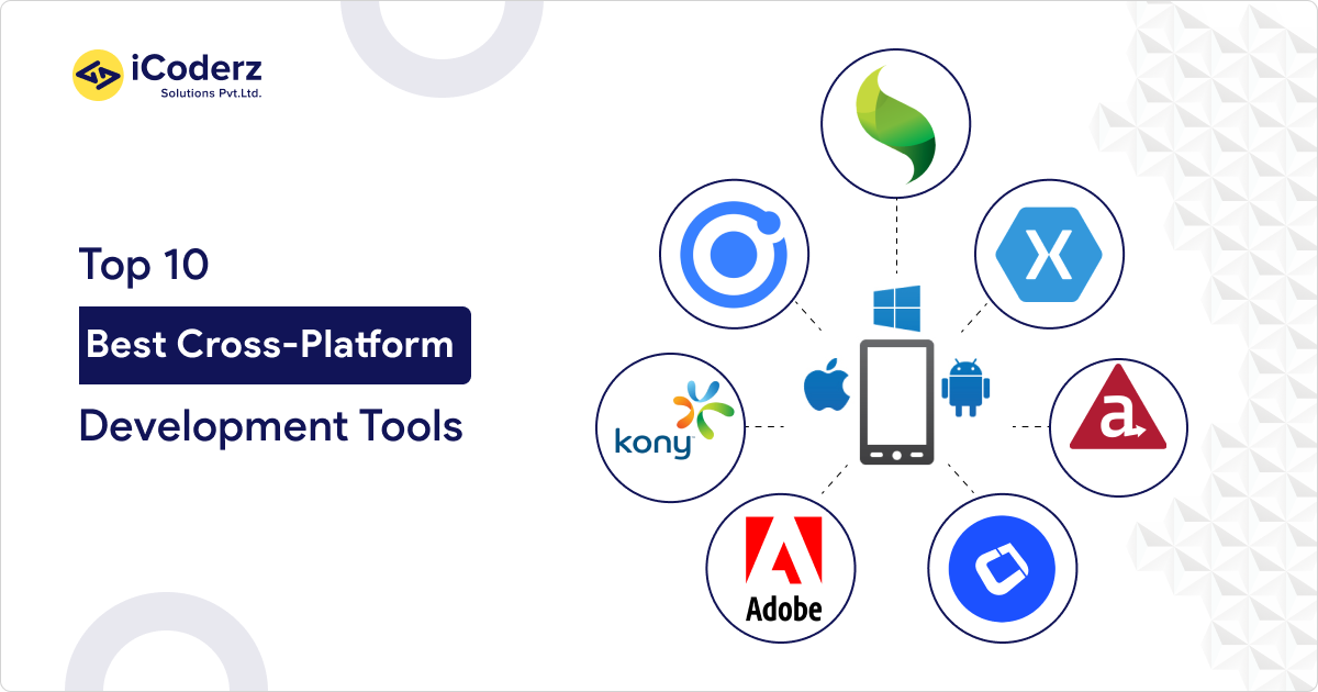 Top 10 best cross-platform development tools in 2025 | iCoderz Solutions