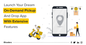 Launch Your Dream On-Demand Pickup and Drop App with Extensive Features