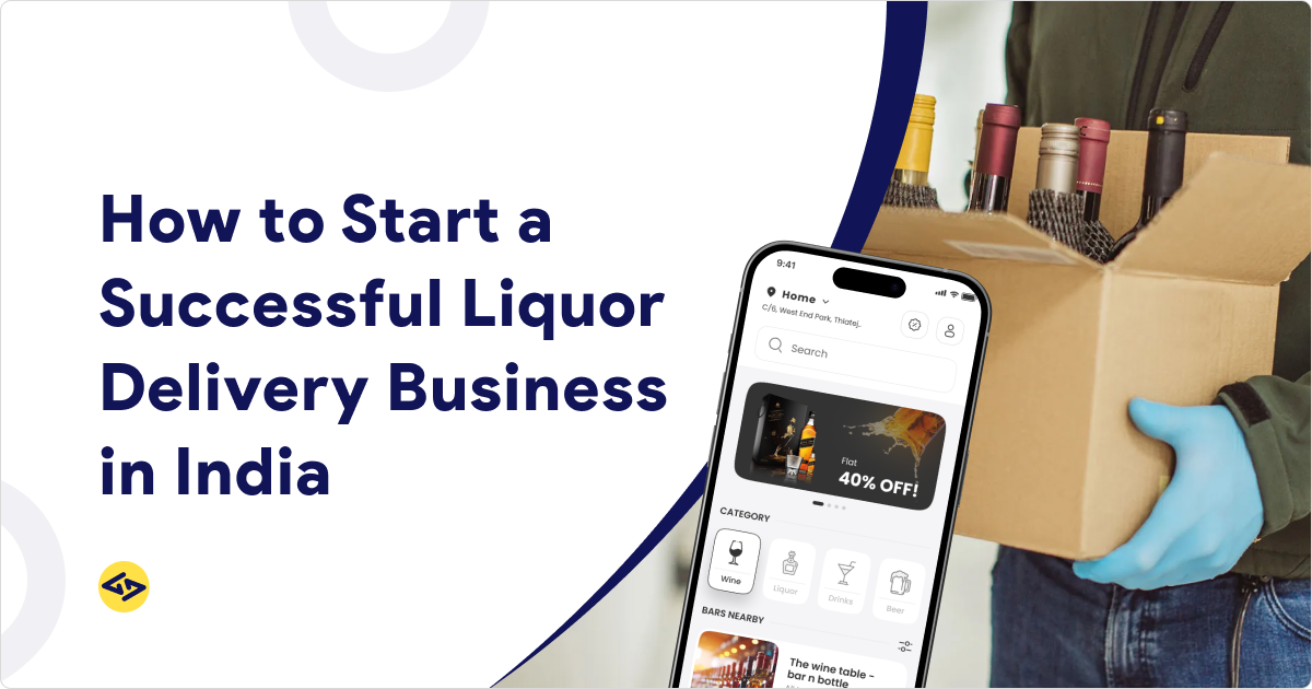 How to Start a Successful Liquor Delivery Business in India