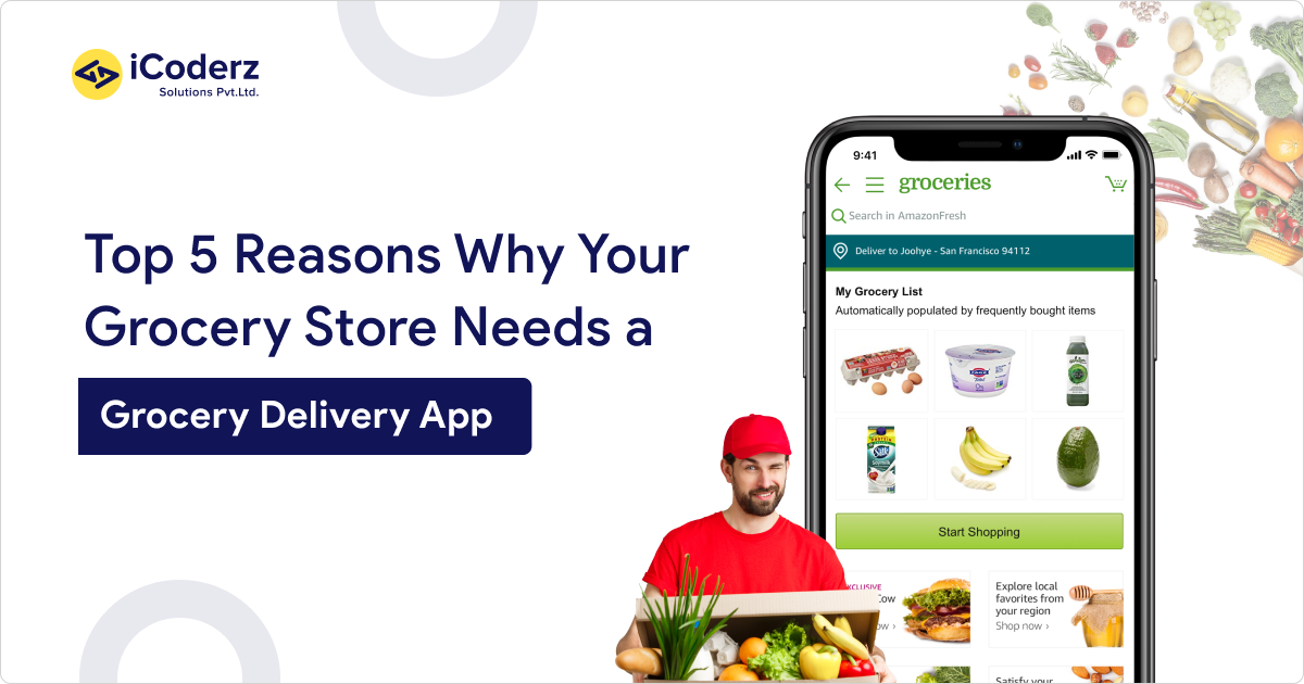 Top 5 Reasons Why Grocery Store Needs a Grocery Delivery App?