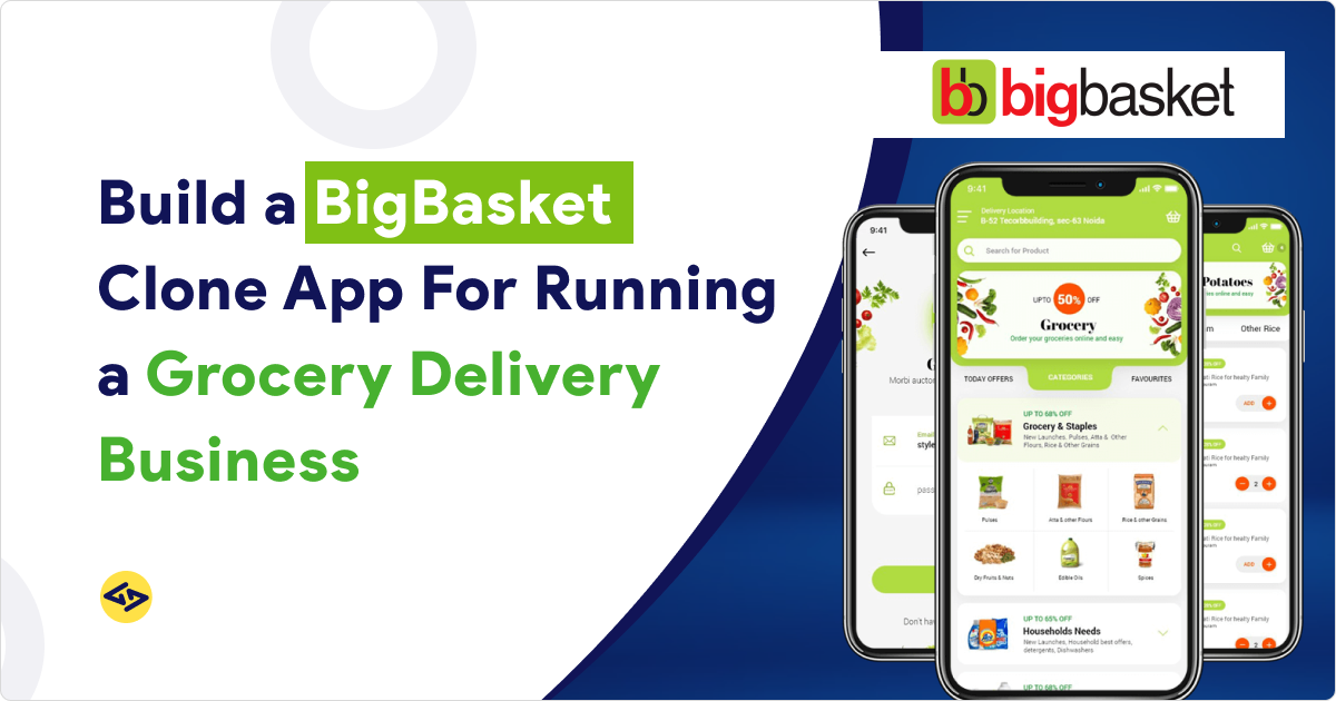 Build a BigBasket Clone App For Running a Grocery Delivery Business