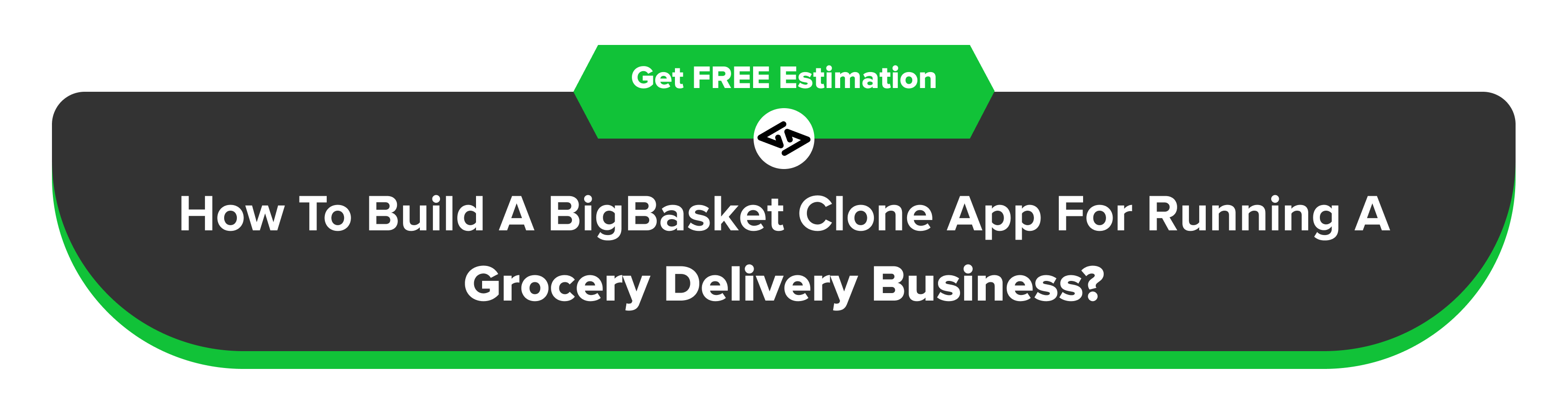 How to Build a BigBasket Clone App For Running a Grocery Delivery Business?