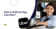 How to Build an App Like Uber?