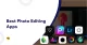 Best Photo Editing Apps