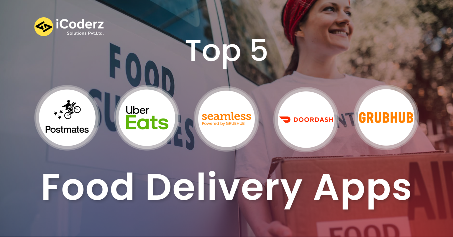 Top 5 Food Delivery Apps In USA iCoderz Solutions