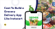 Cost To Build a Grocery Delivery App Like Instacart