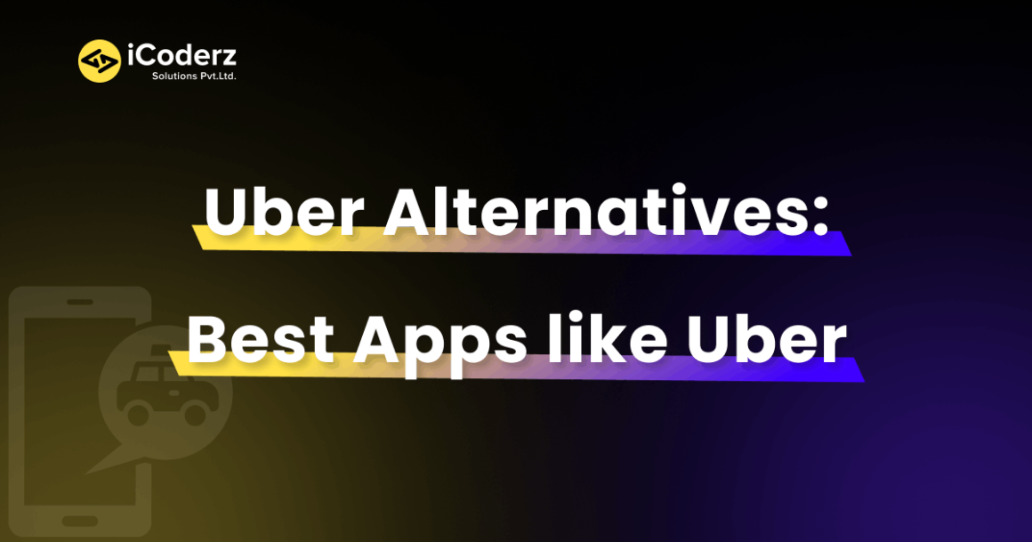 Uber Alternatives List of Best Apps Like Uber for 2023