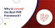 Laravel is the Best PHP Framework