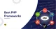 Best PHP Frameworks