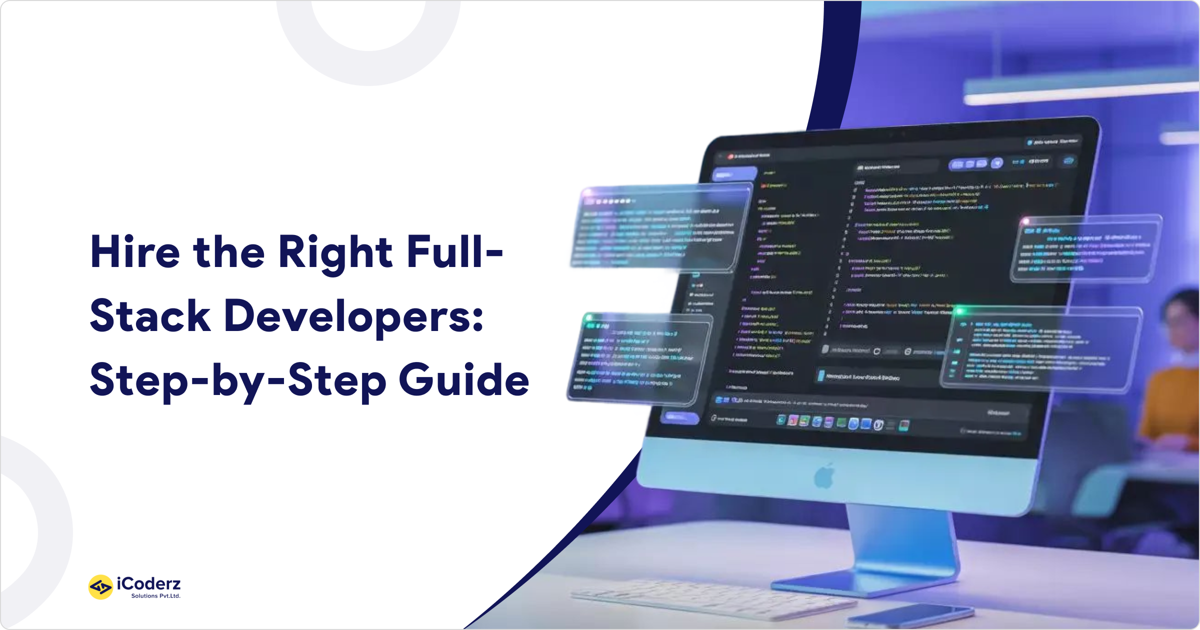 Hire the Right Full-Stack Developers: Step-by-Step Guide