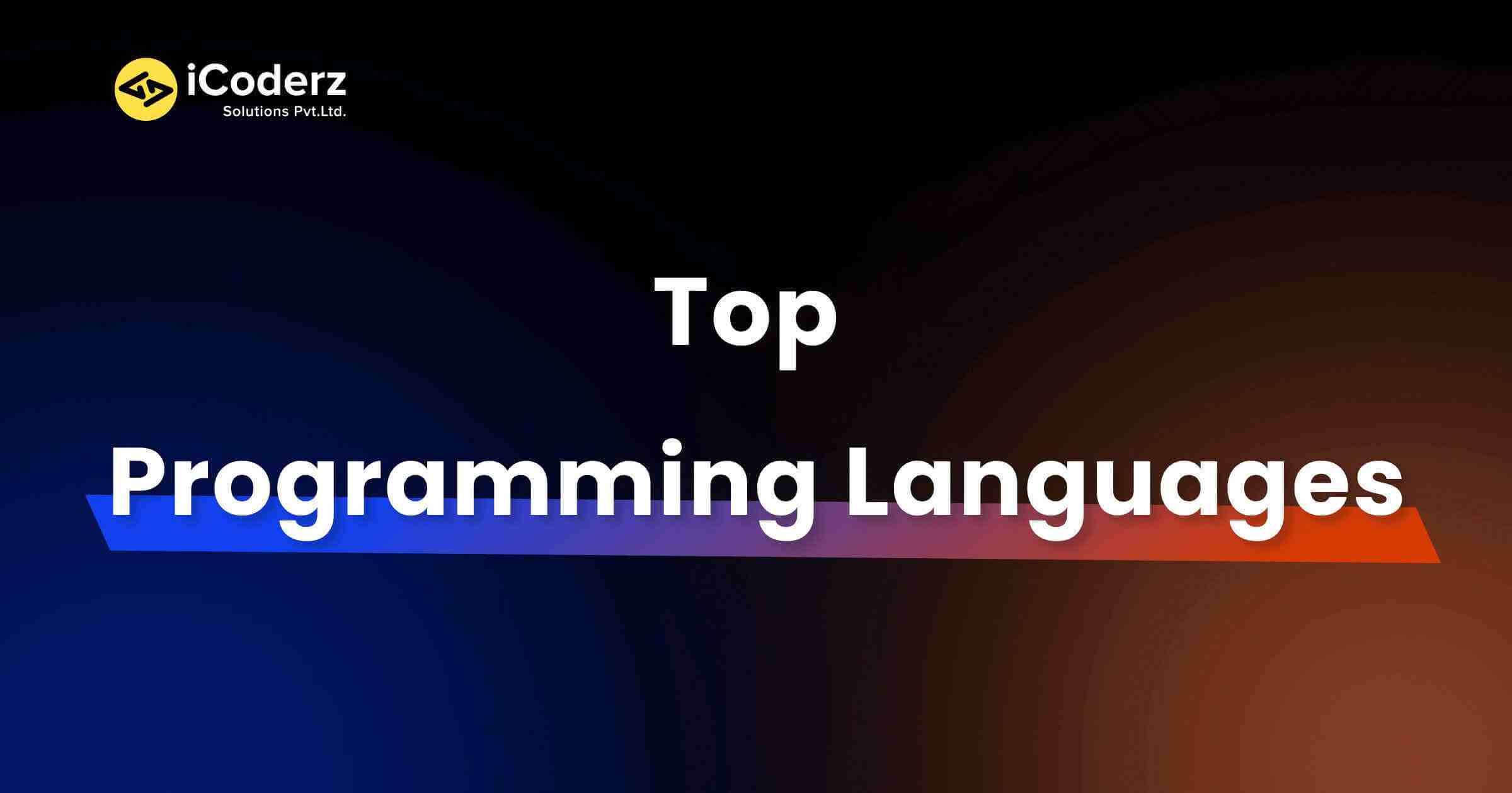 Top Programming Languages to choose in 2023 - iCoderz