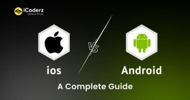 iOS vs Android: A Business Owner's Guide to Choosing the Best