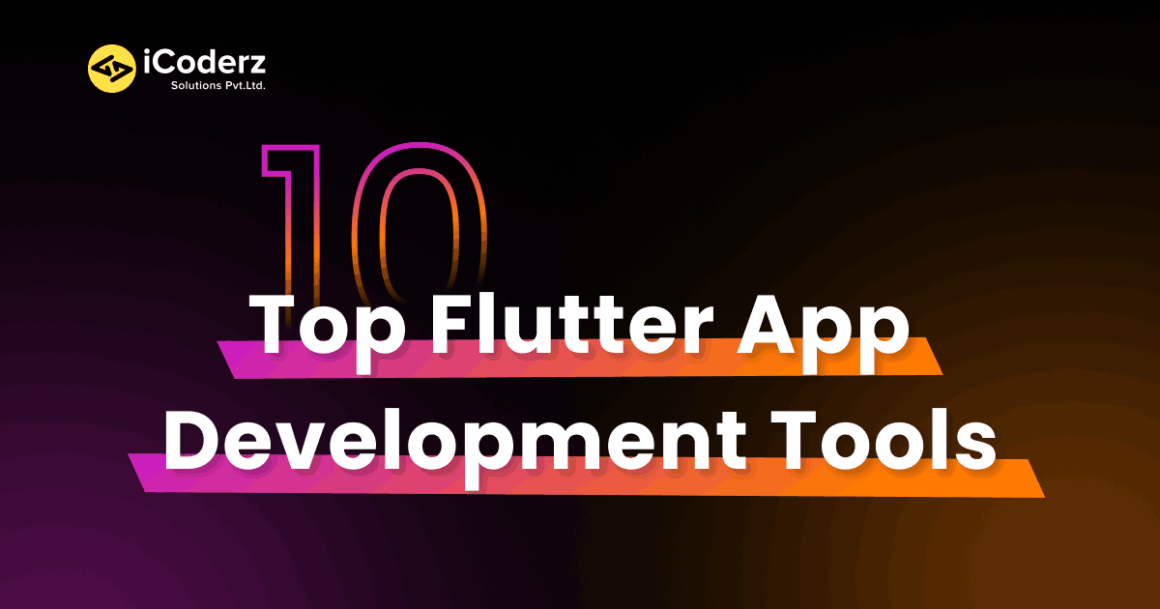 10 Top Flutter App Development Tools: The Best of the Best