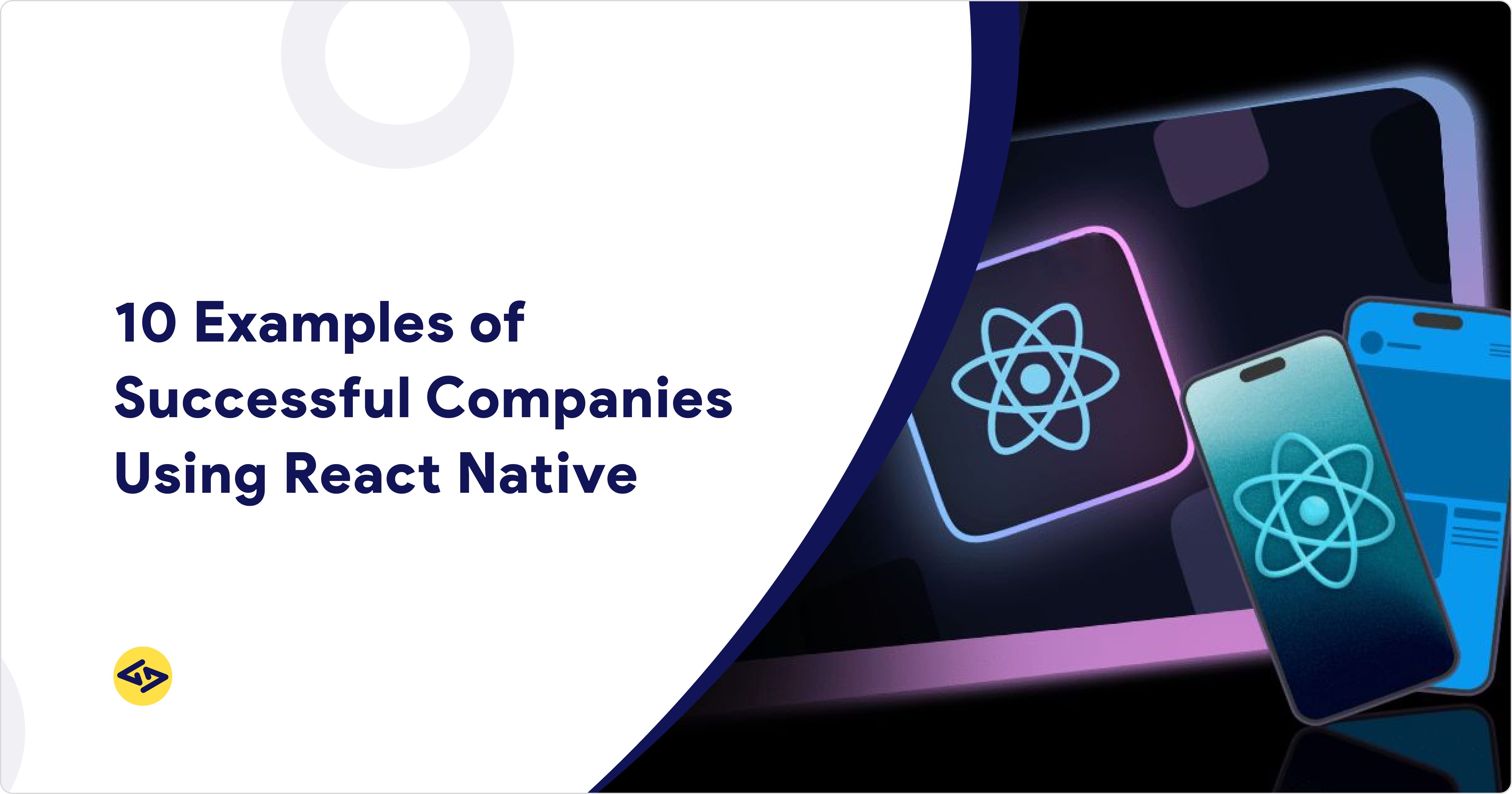 10 Examples of Successful Companies Using React Native