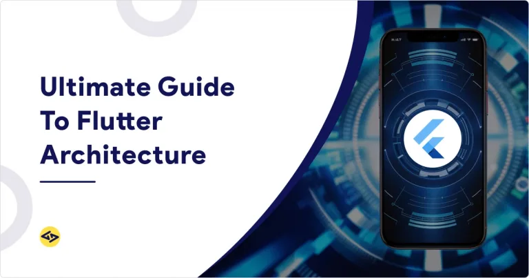 Ultimate Guide To Flutter Architecture