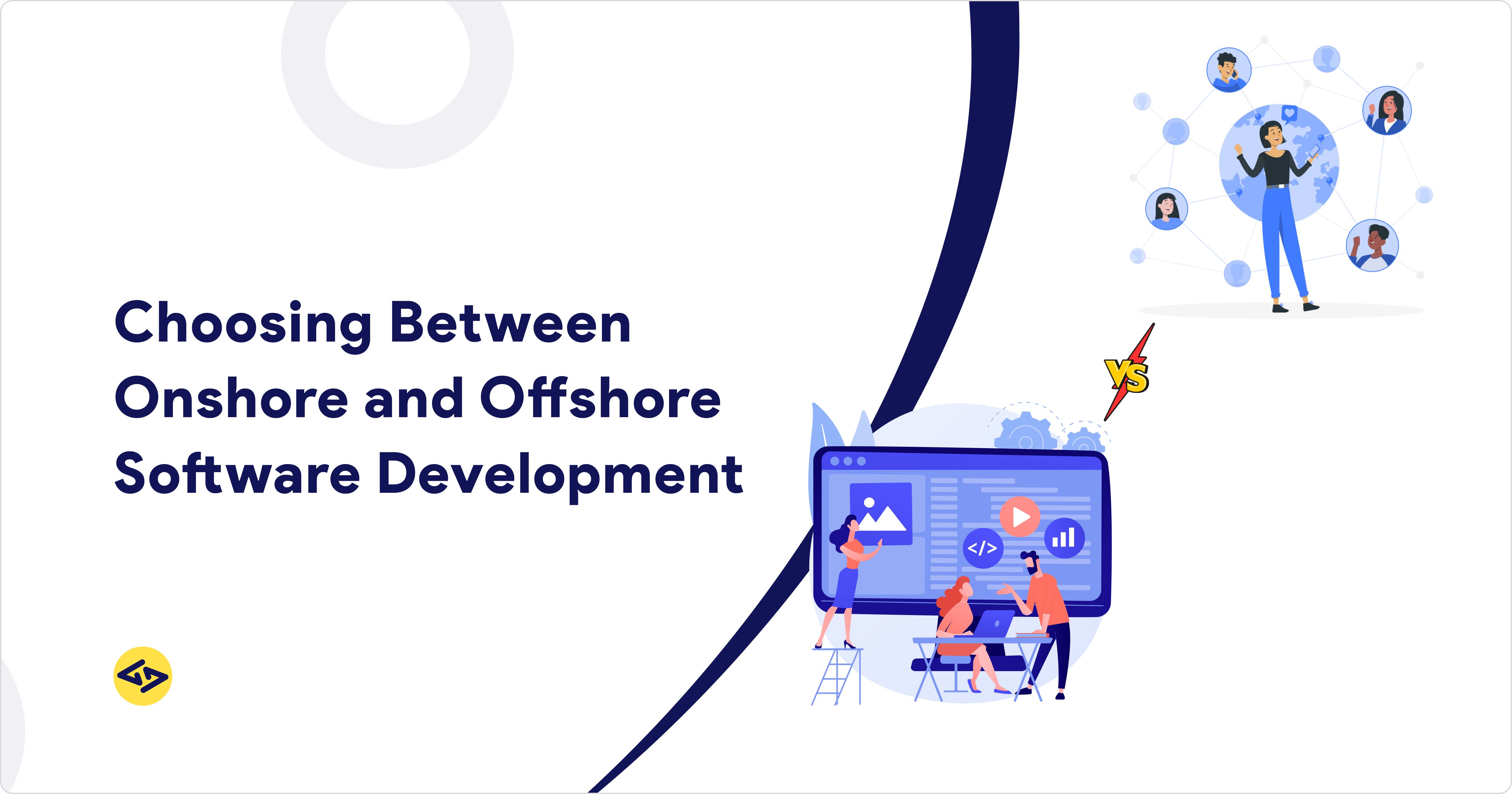 Choosing Between Onshore and Offshore Software Development