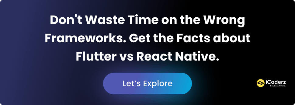 Flutter vs React Native: A Comprehensive Comparison