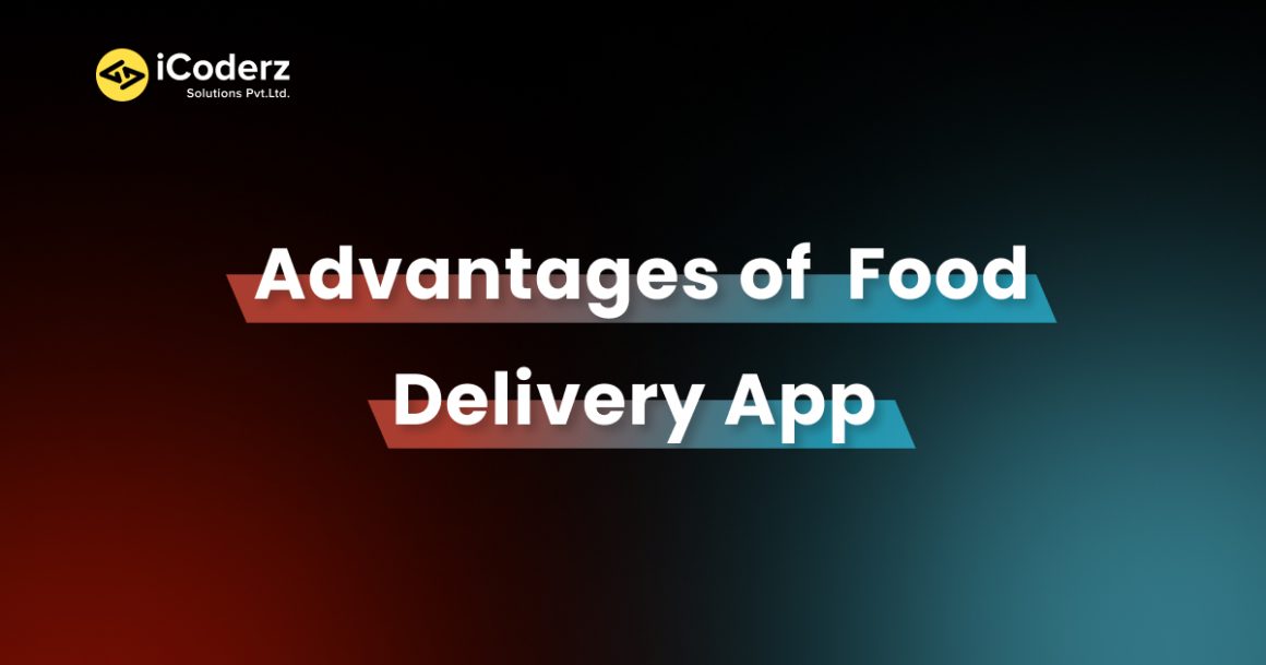 Top Advantages of Food Delivery Apps For Restaurants and Customers