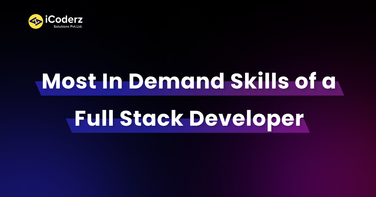 Top Full Stack Developer Skills in 2025