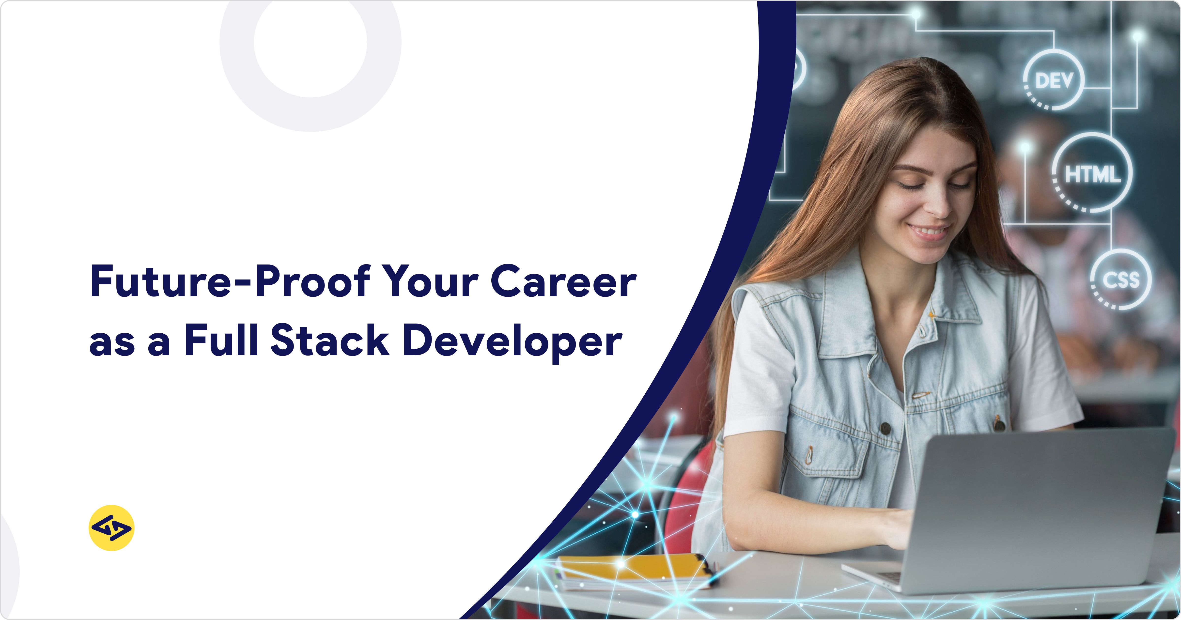 Future-Proof Your Career as a Full Stack Developer