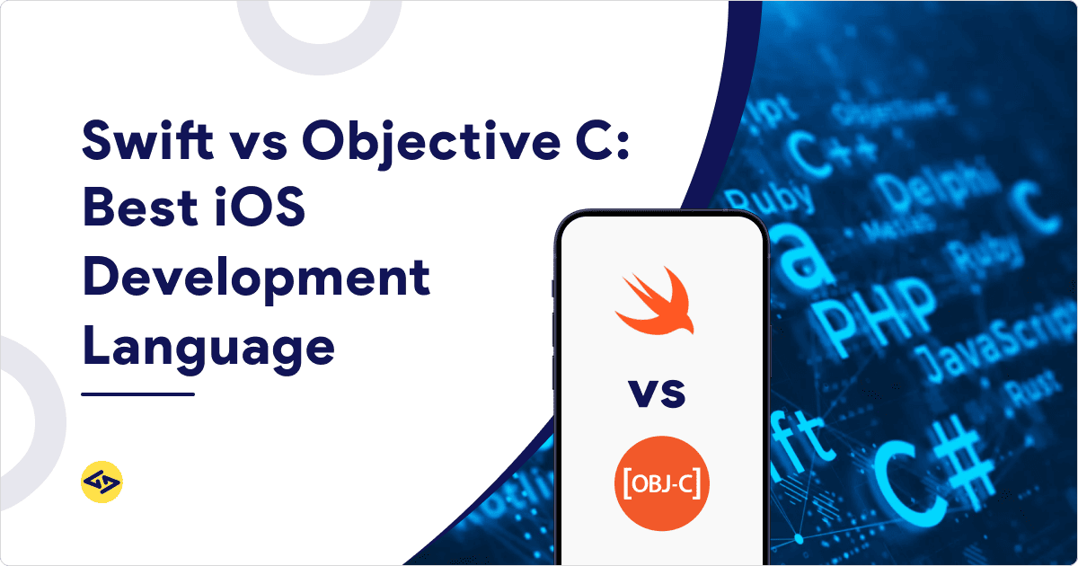 Swift vs Objective C: Best iOS Development Language