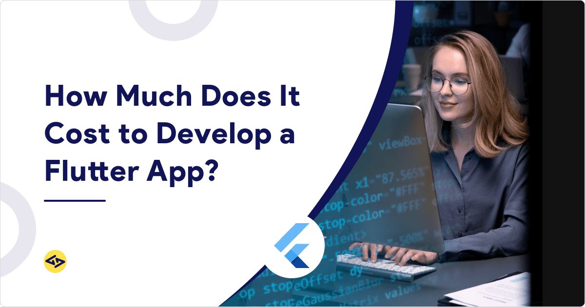 How Much Does It Cost to Develop a Flutter App