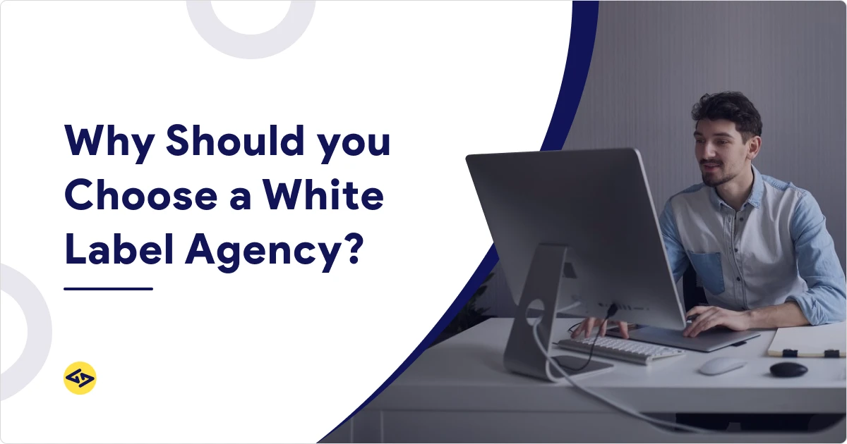 why should you choose a White Label agency