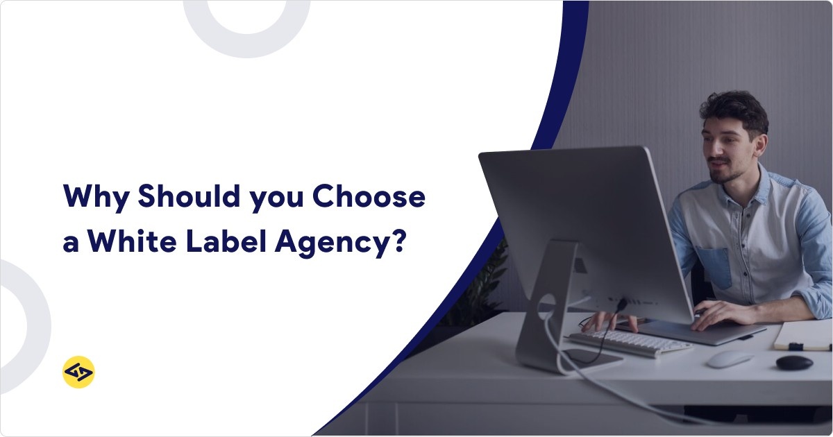 why should you choose a White Label agency