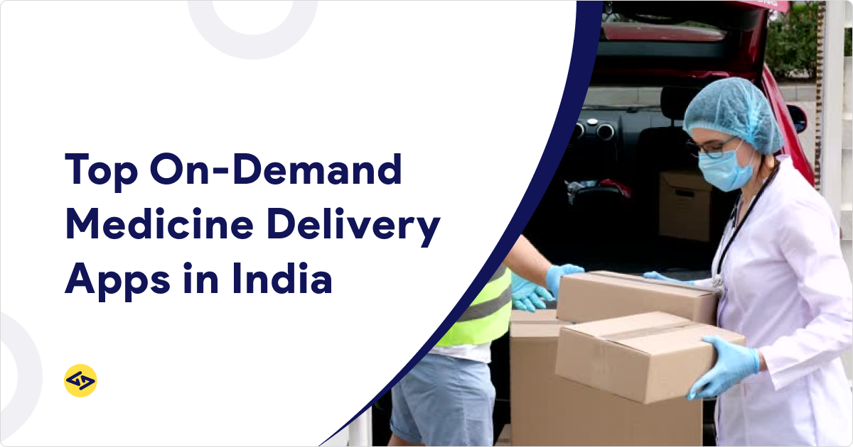 Top On-Demand Medicine Delivery Apps in India