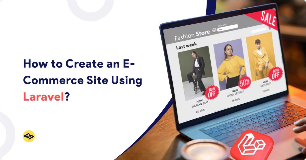 How to Create an E-Commerce Site Using Laravel?