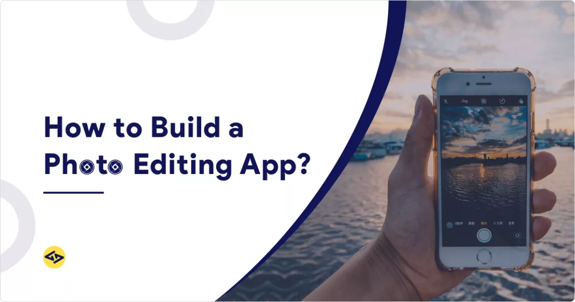 How to Build a Photo Editing App?