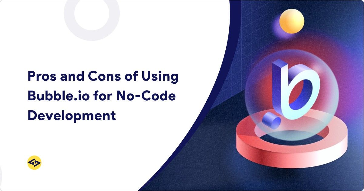 Bubble Pros and Cons