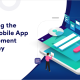 Choosing the Right Mobile App Development Company
