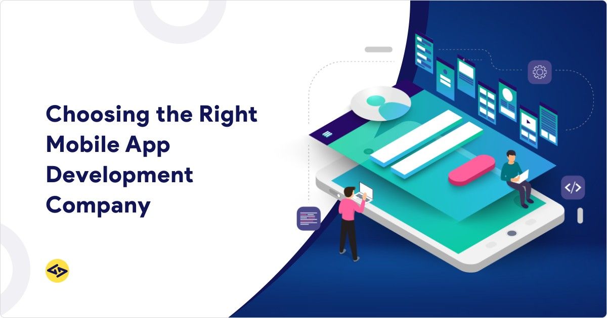 Choosing the Right Mobile App Development Company