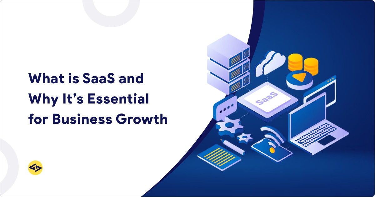 What is SaaS? Key SaaS Benefits for Business Growth & Success