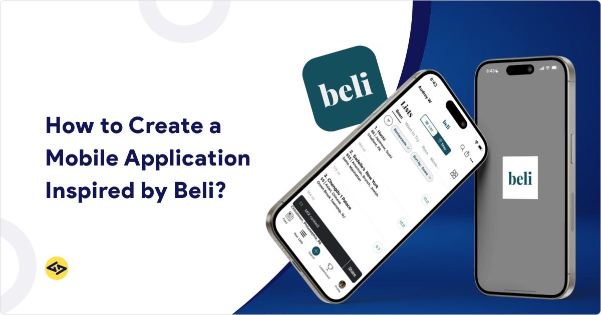 How to Create a Mobile Application Inspired by Beli