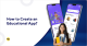 How to Develop an Educational App