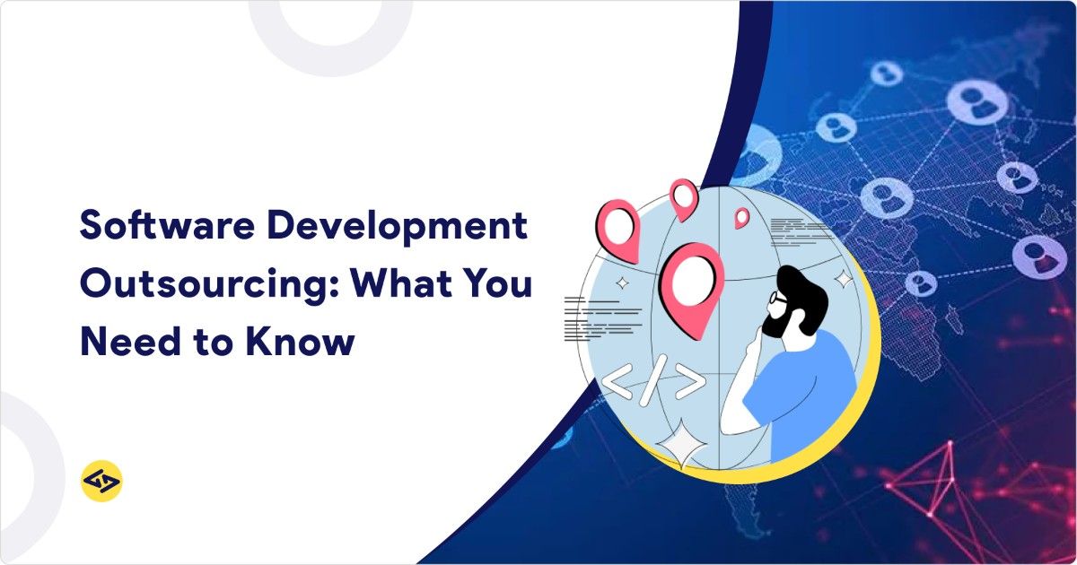 Software Development Outsourcing_ What You Need to Know