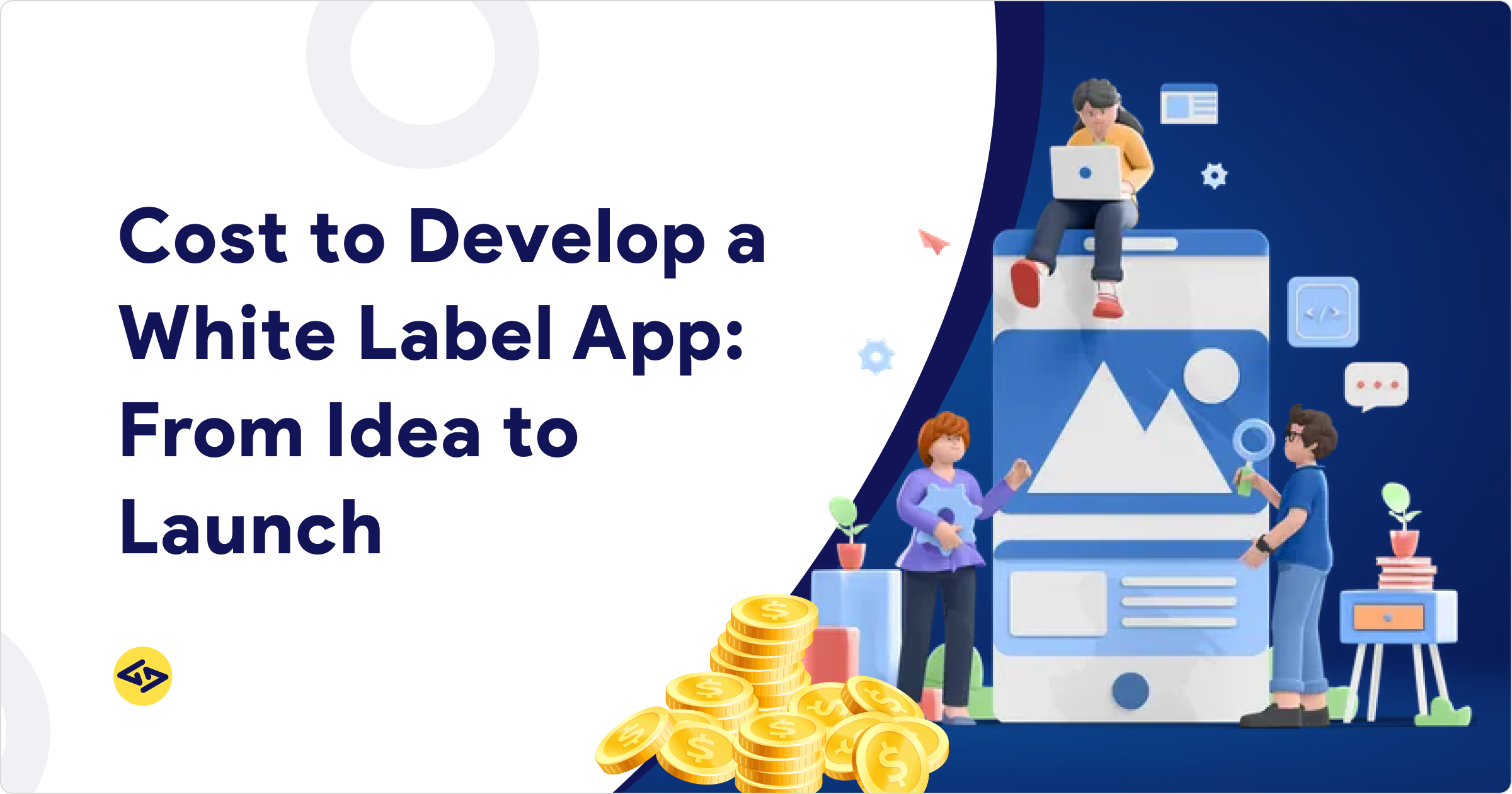 Cost to Develop a White Label App: From Idea to Launch