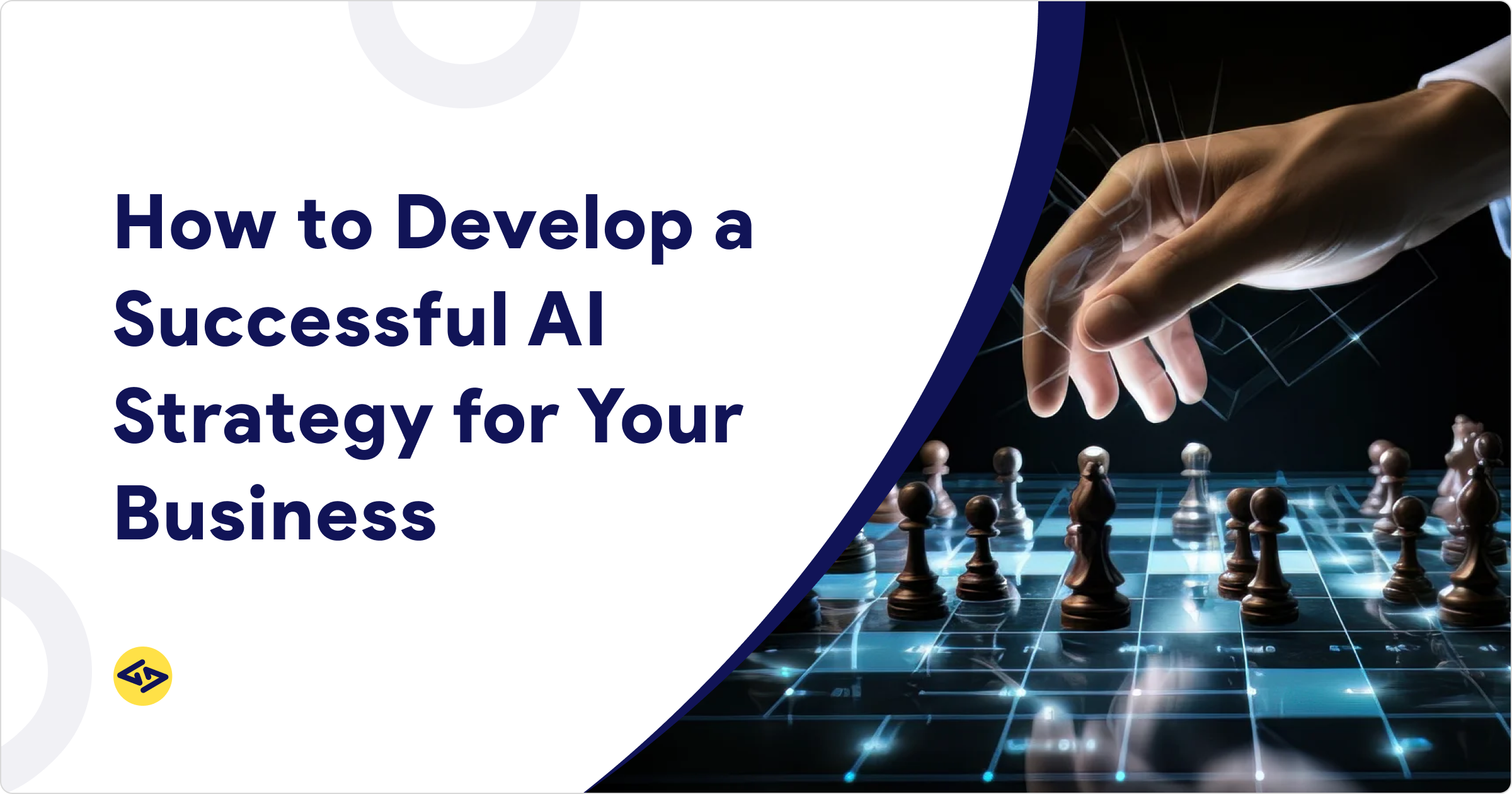 How to Develop a Successful AI Strategy for Your Business