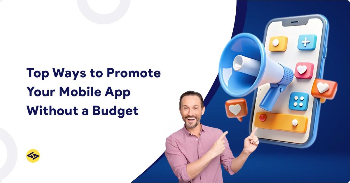 How to Promote Your App for Free: Proven Strategies to Grow Without a Budget