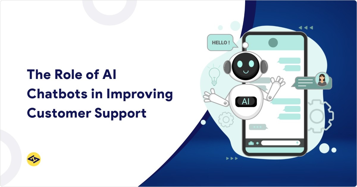 The Role of AI Chatbots in Improving Customer Support