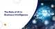 The Role of AI in Business Intelligence