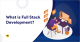 What is Full Stack Development?