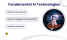 Fundamental AI Technologies