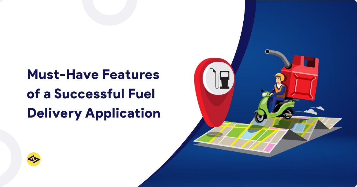 Must-Have Features of Fuel Delivery Application